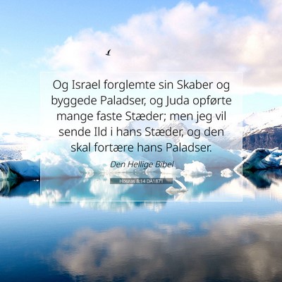 Picture 07 - Hoseas 8:14 DA1871 - Og Israel forglemte sin Skaber og byggede - Bible Verse Picture