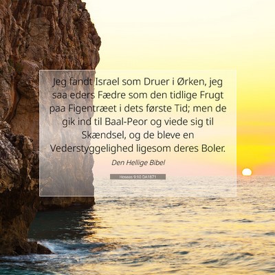 Picture 07 - Hoseas 9:10 DA1871 - Jeg fandt Israel som Druer i Ørken, jeg saa - Bible Verse Picture
