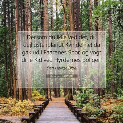 Picture 07 - Højsangen 1:8 DA1871 - Dersom du ikke ved det, du dejligste iblandt - Bible Verse Picture