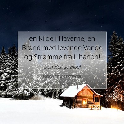 Picture 07 - Højsangen 4:15 DA1871 - en Kilde i Haverne, en Brønd med levende Vande - Bible Verse Picture