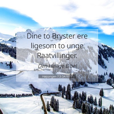 Picture 07 - Højsangen 7:3 DA1871 - Dine to Bryster ere ligesom to unge - Bible Verse Picture