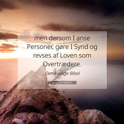 Picture 07 - Jakob 2:9 DA1871 - men dersom I anse Personer, gøre I Synd og - Bible Verse Picture