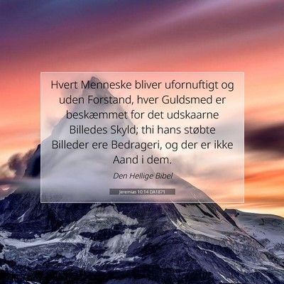 Picture 07 - Jeremias 10:14 DA1871 - Hvert Menneske bliver ufornuftigt og uden - Bible Verse Picture
