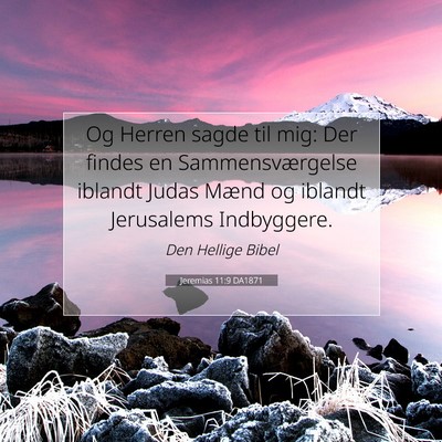 Picture 07 - Jeremias 11:9 DA1871 - Og Herren sagde til mig: Der findes en - Bible Verse Picture