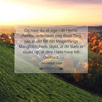 Picture 07 - Jeremias 13:22 DA1871 - Og naar du vil sige i dit Hjerte: Hvorfor - Bible Verse Picture