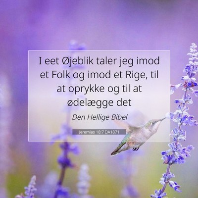 Picture 07 - Jeremias 18:7 DA1871 - I eet Øjeblik taler jeg imod et Folk og imod et - Bible Verse Picture