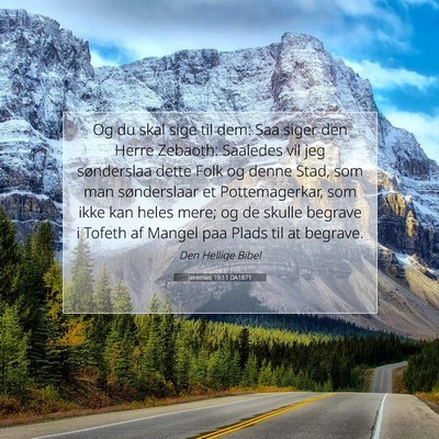 Picture 07 - Jeremias 19:11 DA1871 - Og du skal sige til dem: Saa siger den Herre - Bible Verse Picture
