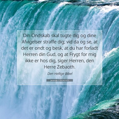 Picture 07 - Jeremias 2:19 DA1871 - Din Ondskab skal tugte dig og dine Afvigelser - Bible Verse Picture