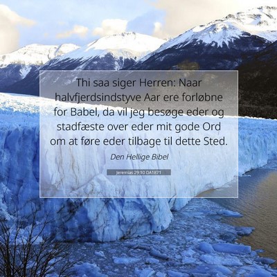 Picture 07 - Jeremias 29:10 DA1871 - Thi saa siger Herren: Naar halvfjerdsindstyve Aar - Bible Verse Picture