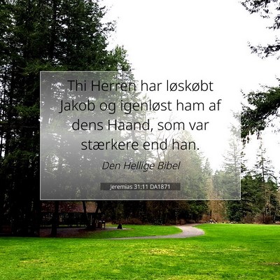 Picture 07 - Jeremias 31:11 DA1871 - Thi Herren har løskøbt Jakob og igenløst ham - Bible Verse Picture