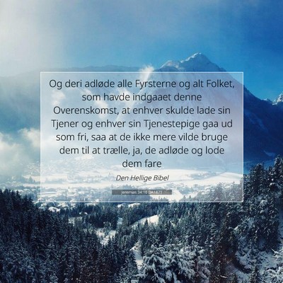 Picture 07 - Jeremias 34:10 DA1871 - Og deri adløde alle Fyrsterne og alt Folket, som - Bible Verse Picture