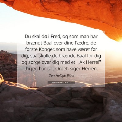 Picture 07 - Jeremias 34:5 DA1871 - Du skal dø i Fred, og som man har brændt Baal - Bible Verse Picture