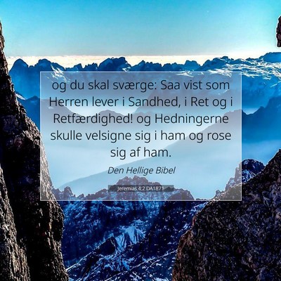 Picture 07 - Jeremias 4:2 DA1871 - og du skal sværge: Saa vist som Herren lever i - Bible Verse Picture