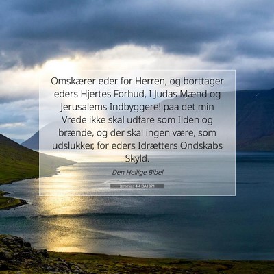 Picture 07 - Jeremias 4:4 DA1871 - Omskærer eder for Herren, og borttager eders - Bible Verse Picture