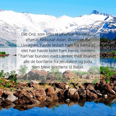 Picture 07 - Jeremias 40:1 DA1871 - Det Ord, som kom til Jeremias fra Herren, efter - Bible Verse Picture
