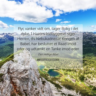 Picture 07 - Jeremias 49:30 DA1871 - Flyr, vanker vidt om, tager Bolig i det dybe, I - Bible Verse Picture