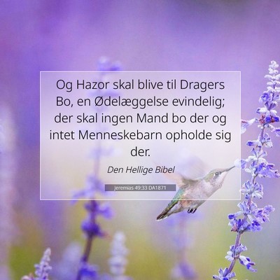 Picture 07 - Jeremias 49:33 DA1871 - Og Hazor skal blive til Dragers Bo, en - Bible Verse Picture