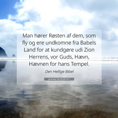 Picture 07 - Jeremias 50:28 DA1871 - Man hører Røsten af dem, som fly og ere - Bible Verse Picture