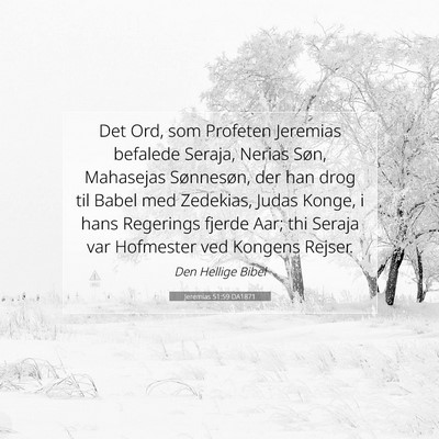 Picture 07 - Jeremias 51:59 DA1871 - Det Ord, som Profeten Jeremias befalede Seraja, - Bible Verse Picture