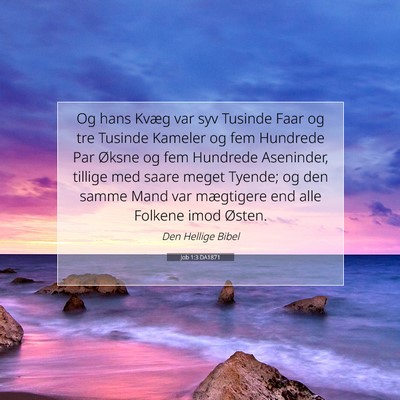Picture 07 - Job 1:3 DA1871 - Og hans Kvæg var syv Tusinde Faar og tre Tusinde - Bible Verse Picture