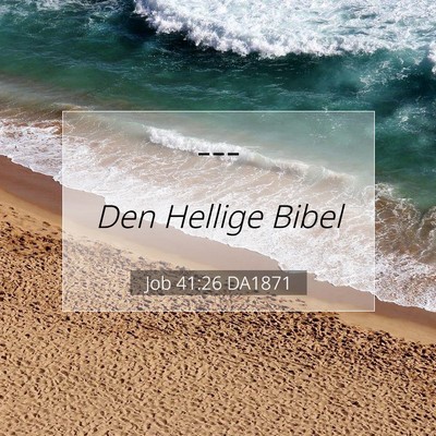 Picture 07 - Job 41:26 DA1871 -  - Bible Verse Picture