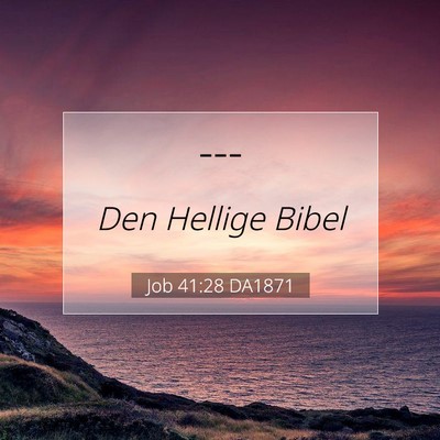 Picture 07 - Job 41:28 DA1871 -  - Bible Verse Picture