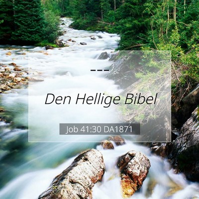 Picture 07 - Job 41:30 DA1871 -  - Bible Verse Picture