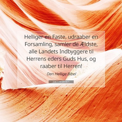 Picture 07 - Joel 1:14 DA1871 - Helliger en Faste, udraaber en Forsamling, samler - Bible Verse Picture