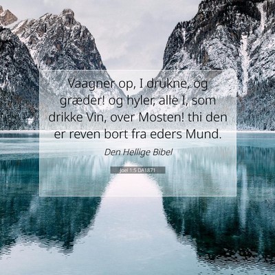 Picture 07 - Joel 1:5 DA1871 - Vaagner op, I drukne, og græder! og hyler, alle - Bible Verse Picture