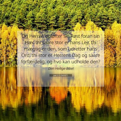 Picture 07 - Joel 2:11 DA1871 - Og Herren opløfter sin Røst foran sin Hær, thi - Bible Verse Picture