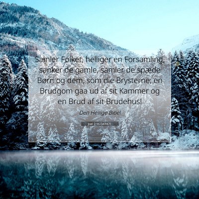 Picture 07 - Joel 2:16 DA1871 - Samler Folket, helliger en Forsamling, sanker de - Bible Verse Picture