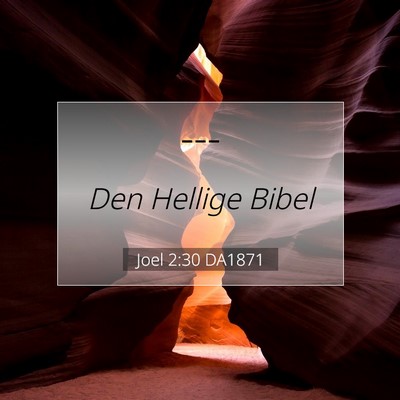 Picture 07 - Joel 2:30 DA1871 -  - Bible Verse Picture