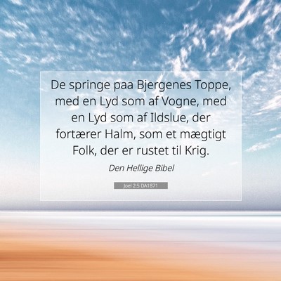Picture 07 - Joel 2:5 DA1871 - De springe paa Bjergenes Toppe, med en Lyd som af - Bible Verse Picture