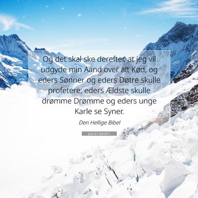 Picture 07 - Joel 3:1 DA1871 - Og det skal ske derefter, at jeg vil udgyde min - Bible Verse Picture