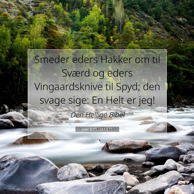 Picture 07 - Joel 3:15 DA1871 - Smeder eders Hakker om til Sværd og eders - Bible Verse Picture