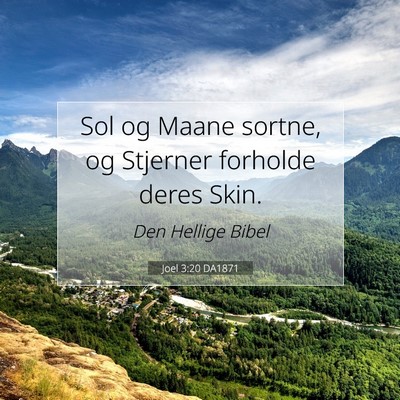 Picture 07 - Joel 3:20 DA1871 - Sol og Maane sortne, og Stjerner forholde deres - Bible Verse Picture