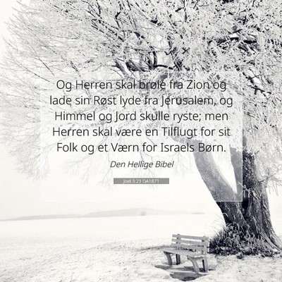 Picture 07 - Joel 3:21 DA1871 - Og Herren skal brøle fra Zion og lade sin Røst - Bible Verse Picture