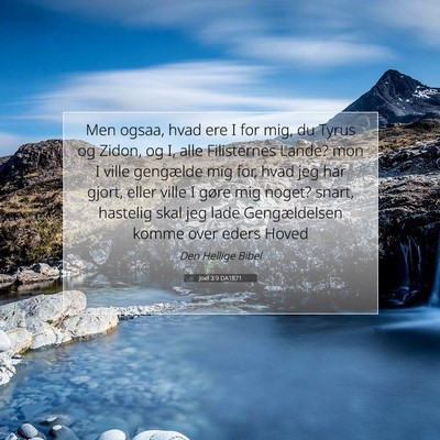 Picture 07 - Joel 3:9 DA1871 - Men ogsaa, hvad ere I for mig, du Tyrus og Zidon, - Bible Verse Picture
