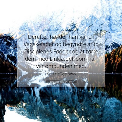 Picture 07 - Johannes 13:5 DA1871 - Derefter hælder han Vand i Vadskefadet og - Bible Verse Picture