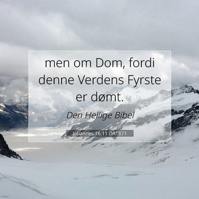 Picture 07 - Johannes 16:11 DA1871 - men om Dom, fordi denne Verdens Fyrste er - Bible Verse Picture