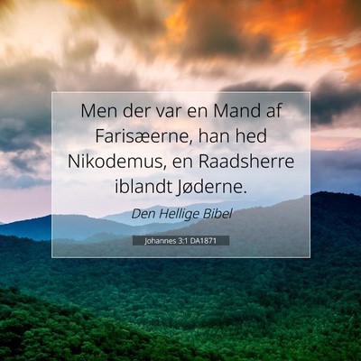 Picture 07 - Johannes 3:1 DA1871 - Men der var en Mand af Farisæerne, han hed - Bible Verse Picture