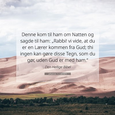Picture 07 - Johannes 3:2 DA1871 - Denne kom til ham om Natten og sagde til ham: - Bible Verse Picture