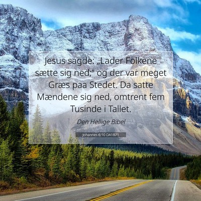 Picture 07 - Johannes 6:10 DA1871 - Jesus sagde: „Lader Folkene sætte sig ned;“ - Bible Verse Picture