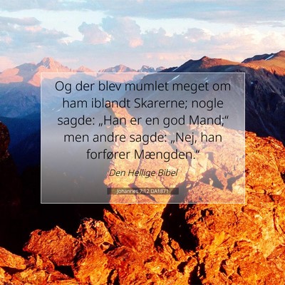 Picture 07 - Johannes 7:12 DA1871 - Og der blev mumlet meget om ham iblandt Skarerne; - Bible Verse Picture