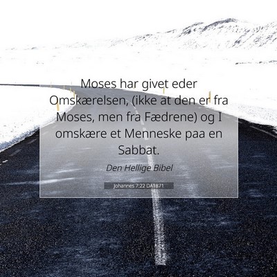 Picture 07 - Johannes 7:22 DA1871 - Moses har givet eder Omskærelsen, (ikke at den - Bible Verse Picture