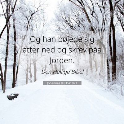 Picture 07 - Johannes 8:8 DA1871 - Og han bøjede sig atter ned og skrev paa - Bible Verse Picture