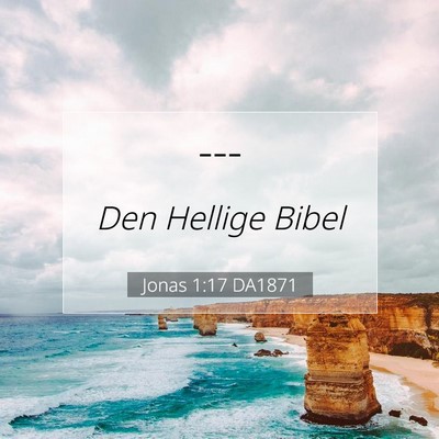Picture 07 - Jonas 1:17 DA1871 -  - Bible Verse Picture