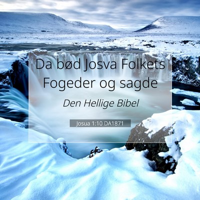 Picture 07 - Josua 1:10 DA1871 - Da bød Josva Folkets Fogeder og - Bible Verse Picture