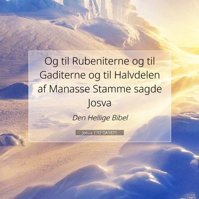 Picture 07 - Josua 1:12 DA1871 - Og til Rubeniterne og til Gaditerne og til - Bible Verse Picture