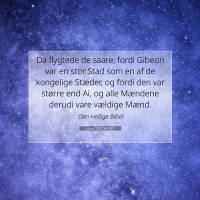 Picture 07 - Josua 10:2 DA1871 - Da flygtede de saare, fordi Gibeon var en stor - Bible Verse Picture